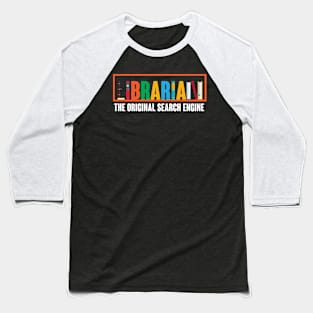 Librarian The Original Search Engine Baseball T-Shirt